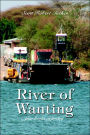River of Wanting: Four Books of Poetry