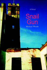 Title: Snail Gun, Author: Michael Woods