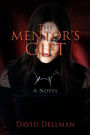 The Mentor's Gift: A Novel