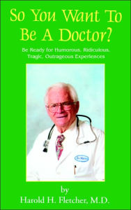 So You Want To Be A Doctor?