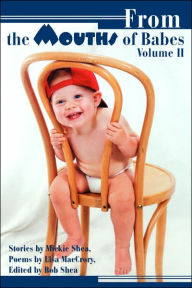 From the Mouths of Babes Volume II
