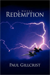 Title: Redemption, Author: Paul T Gillcrist