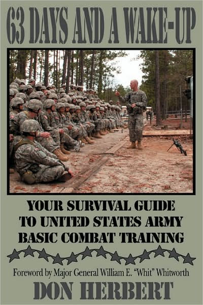 63 Days And A Wake-up: Your Survival Guide To United States Army Basic 