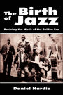 The Birth of Jazz:Reviving the Music of the Bolden Era