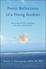 Poetic Reflections of a Young Student: Searching for Life's Meaning, for Peace, and for Love