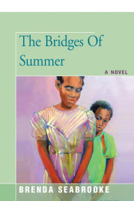 Title: The Bridges of Summer, Author: Brenda Seabrooke