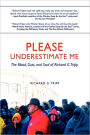 Please Underestimate Me: The Blood, Guts, and Soul of Richard G. Tripp