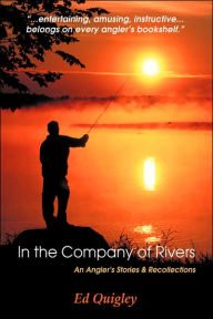 In the Company of Rivers: An Angler's Stories and Recollections
