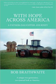 Title: With Hope Across America: A Father-Daughter Journey, Author: Bob Braithwaite