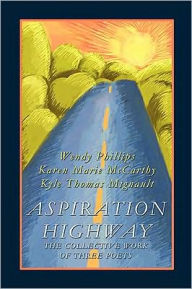 Title: Aspiration Highway: The Collective Work of Three Poets, Author: Wendy Phillips
