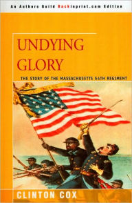 Undying Glory: The Story of the Massachusetts 54th Regiment