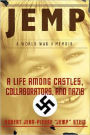 Jemp: A Life among Castles, Collaborators, and Nazis