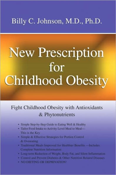 New Prescription for Childhood Obesity: Fight Childhood Obesity with Antioxidants & Phytonutrients