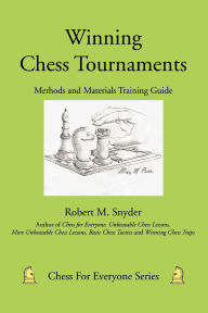 Title: Winning Chess Tournaments: Methods and Materials Training Guide, Author: Robert M Snyder