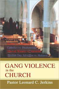 Title: Gang Violence in the Church, Author: Leonard C Jerkins