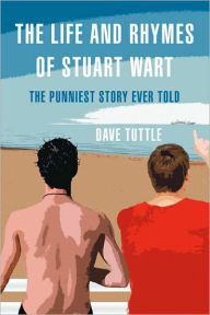 Title: The Life and Rhymes of Stuart Wart: The Punniest Story Ever Told, Author: Dave Tuttle