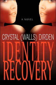 Title: Identity Recovery, Author: Crystal Walls Dirden