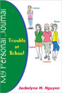 My Personal Journal: Trouble at School
