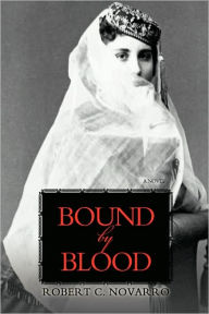 Title: Bound by Blood, Author: Robert C Novarro