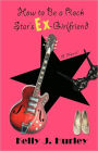 How To Be A Rock Star's Ex-Girlfriend
