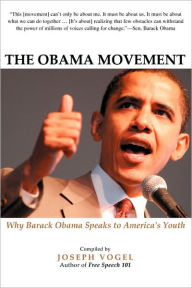 The Obama Movement: Why Barack Obama Speaks to America's Youth
