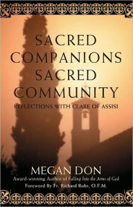 Sacred Companions Sacred Community:Reflections with Clare of Assisi