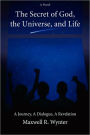 The Secret Of God, The Universe, And Life
