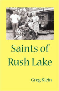 Title: Saints of Rush Lake, Author: Greg Klein