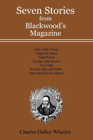 Title: Seven Stories from Blackwood's Magazine, Author: Charles Gidley Wheeler