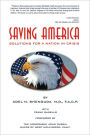 Saving America: Solutions for A Nation in Crisis