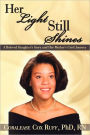 Her Light Still Shines: A Beloved Daughter's Story and Her Mother's Grief Journey