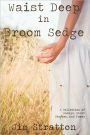 Waist Deep In Broom Sedge