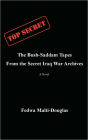 The Bush-Saddam Tapes:From the Secret Iraq War Archives