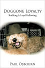 Doggone Loyalty: Building a Loyal Following
