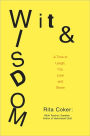 Wit and Wisdom:A Time to Laugh Cry Love and Share
