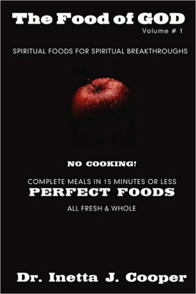 The Food of God Volume #1: Spiritual Foods for Spiritual Breakthroughs