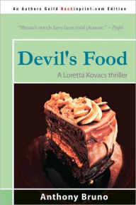 Title: Devil's Food: A Loretta Kovacs Thriller, Author: Anthony Bruno