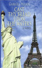 Cast Thy Bread Upon The Waters