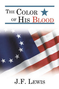 Title: The Color of His Blood, Author: J. F. Lewis