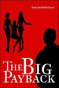 Title: The Big Payback, Author: Betty B Byers