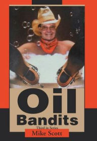 Title: Oil Bandits, Author: Mike Scott
