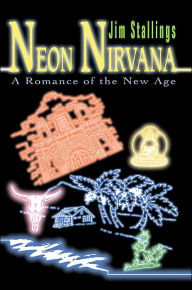 Title: Neon Nirvana: A Romance of the New Age, Author: Jim Stallings