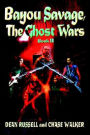 Bayou Savage, The Ghost Wars