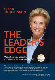 Title: The Leader's Edge: Using Personal Branding to Drive Performance and Profit, Author: Susan Hodgkinson