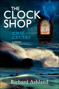 Title: The Clock Shop: Emit Levart, Author: Richard Ashland
