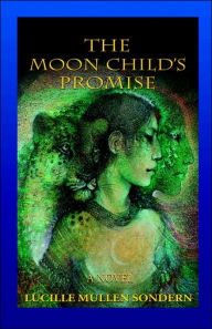 Title: The Moon Child's Promise, Author: Lucille Mullen Sondern