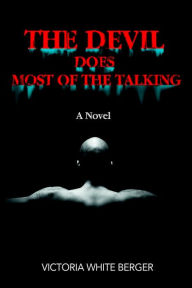Title: The Devil Does Most of the Talking, Author: Victoria White Berger