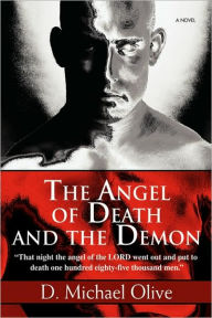 Title: The Angel of Death and the Demon, Author: D Michael Olive