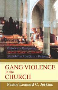 Title: Gang Violence in the Church, Author: Leonard C Jerkins