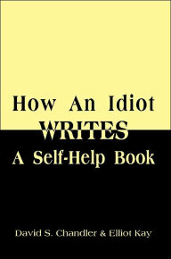 How an Idiot Writes a Self-Help Book